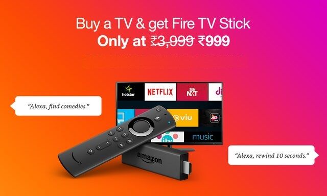 Buy a TV and Get the Amazon Fire TV stick at Rs. 999